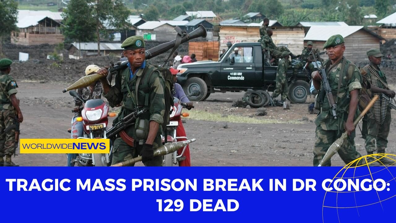 Tragic Mass Prison Break in DR Congo: 129 Dead