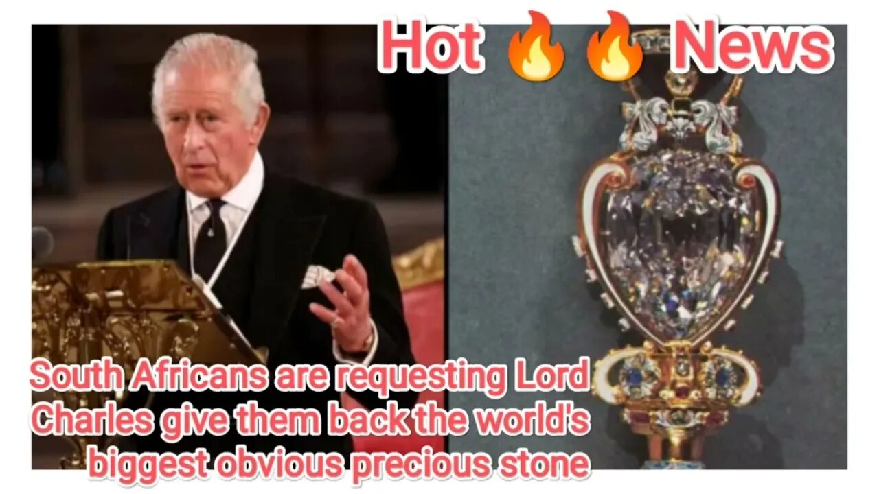 South Africans are requesting Lord Charles give them back the world's biggest obvious precious stone