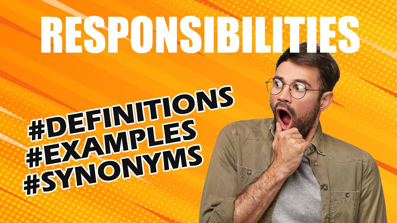 Definition and meaning of the word "responsibilities"