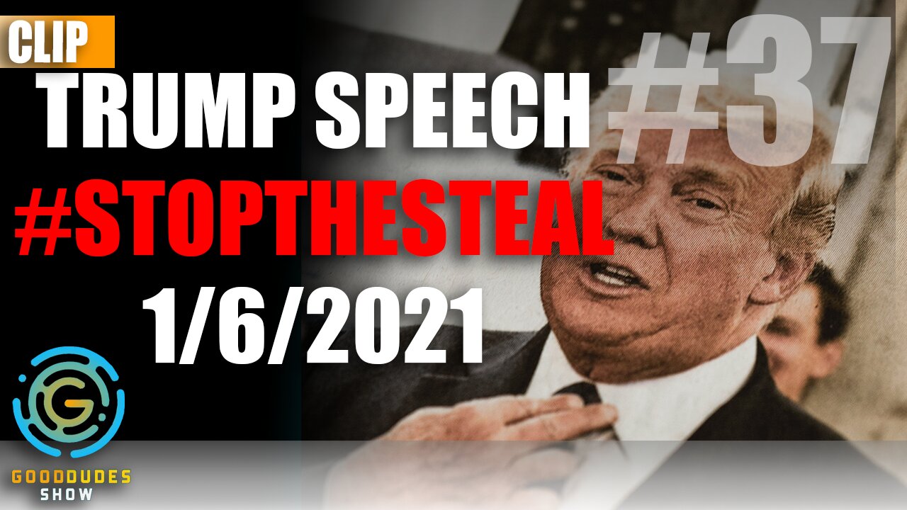 Trump Speech in DC #StopTheSteal DC 1/6/21 | Good Dudes Show #37 CLIP