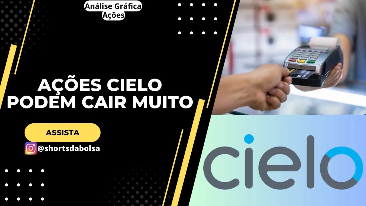 QUEDA FORTE EM CIELO ? CIEL3 VALE A PENA ? ANÁLISE GRÁFICA ATUALIZADA HOJE !