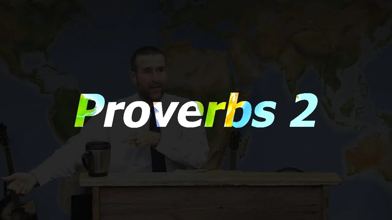 Proverbs 2 | 24 Aug 22