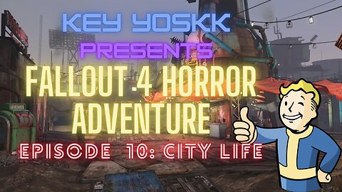Fallout Horror Adventure EP 10- City Life