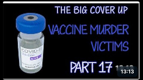 The BIG Cover Up: VACCINE murder victims - Part 17