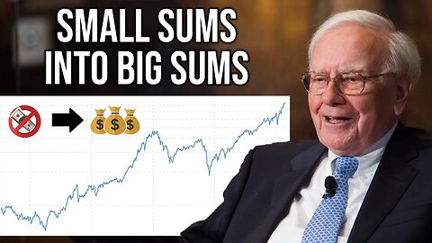 Buffett: How To Turn Small Sums Of Money Into Large Ones