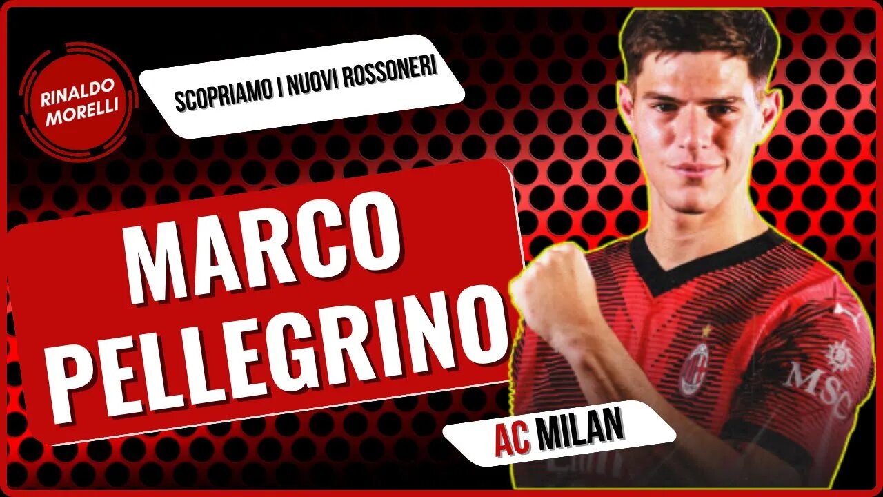 Scopriamo MARCO PELLEGRINO, il nuovo difensore del MILAN