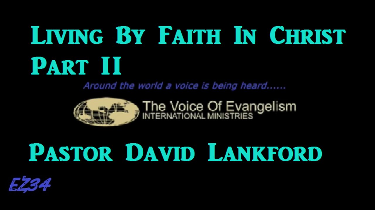 6/21/2022 ~Living By Faith In Christ Pt.II_Pastor David Lankford