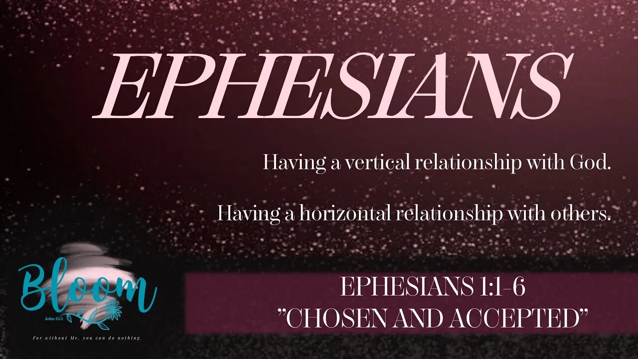 Ephesians 1:1-6 "Chosen and Accepted"