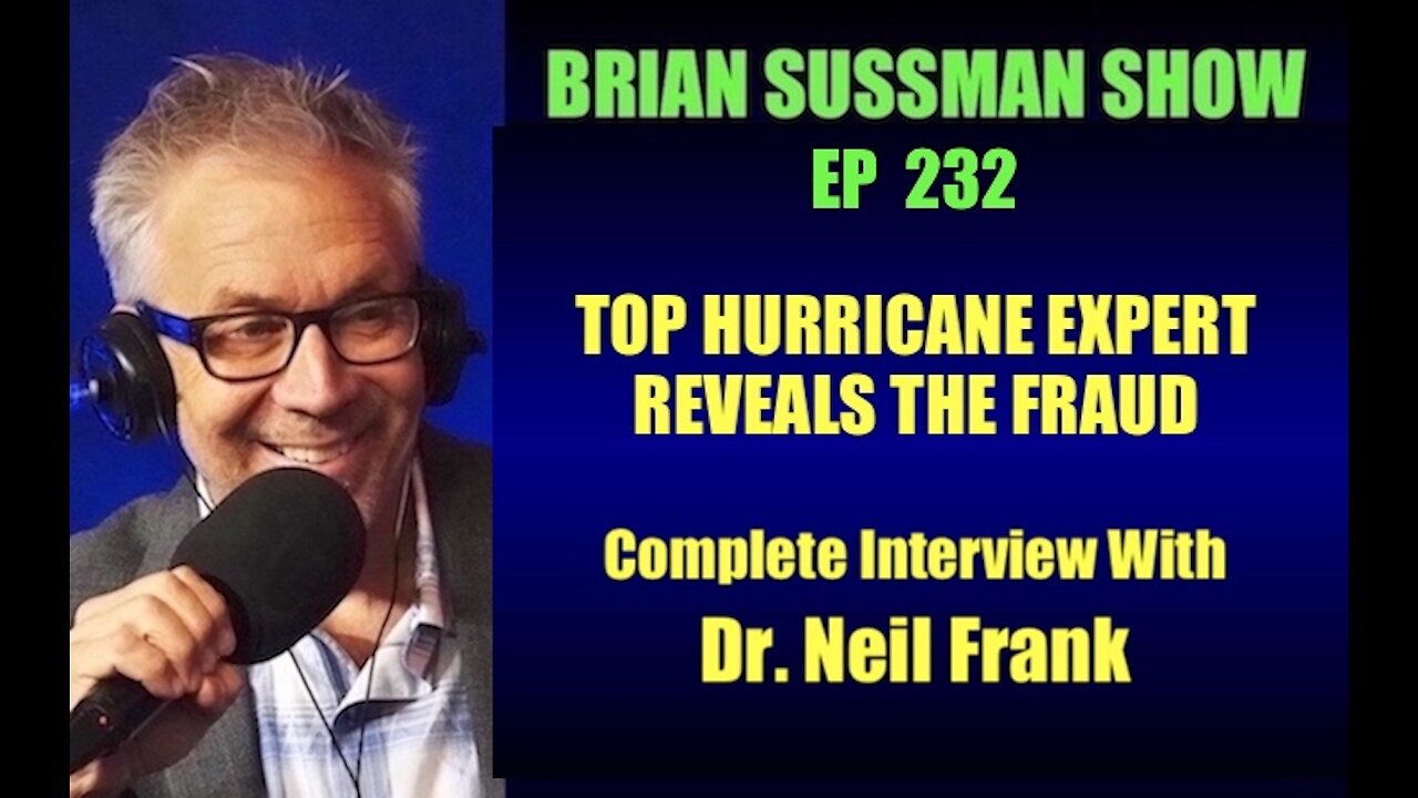 Ep 232 - Top Hurricane Expert Reveals the Fraud: FULL INTERVIEW with Dr. Neil Frank