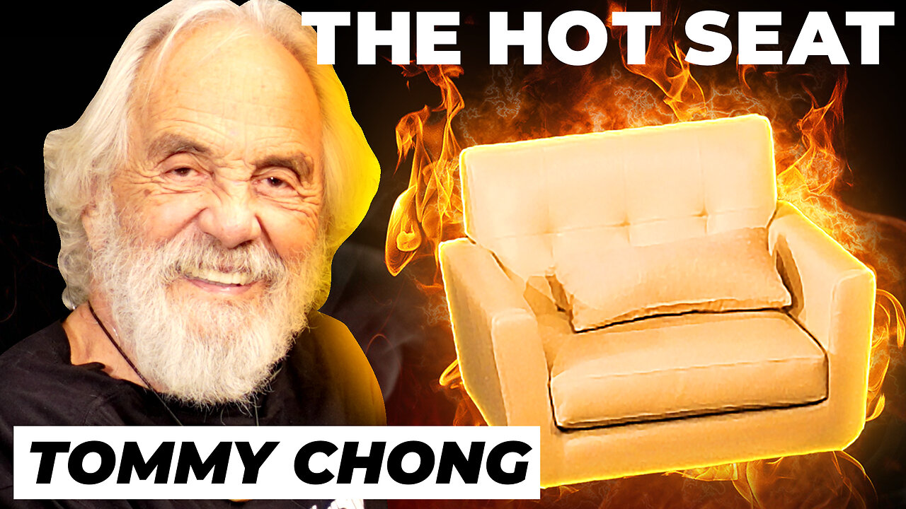 🔥 THE HOT SEAT with Tommy Chong!