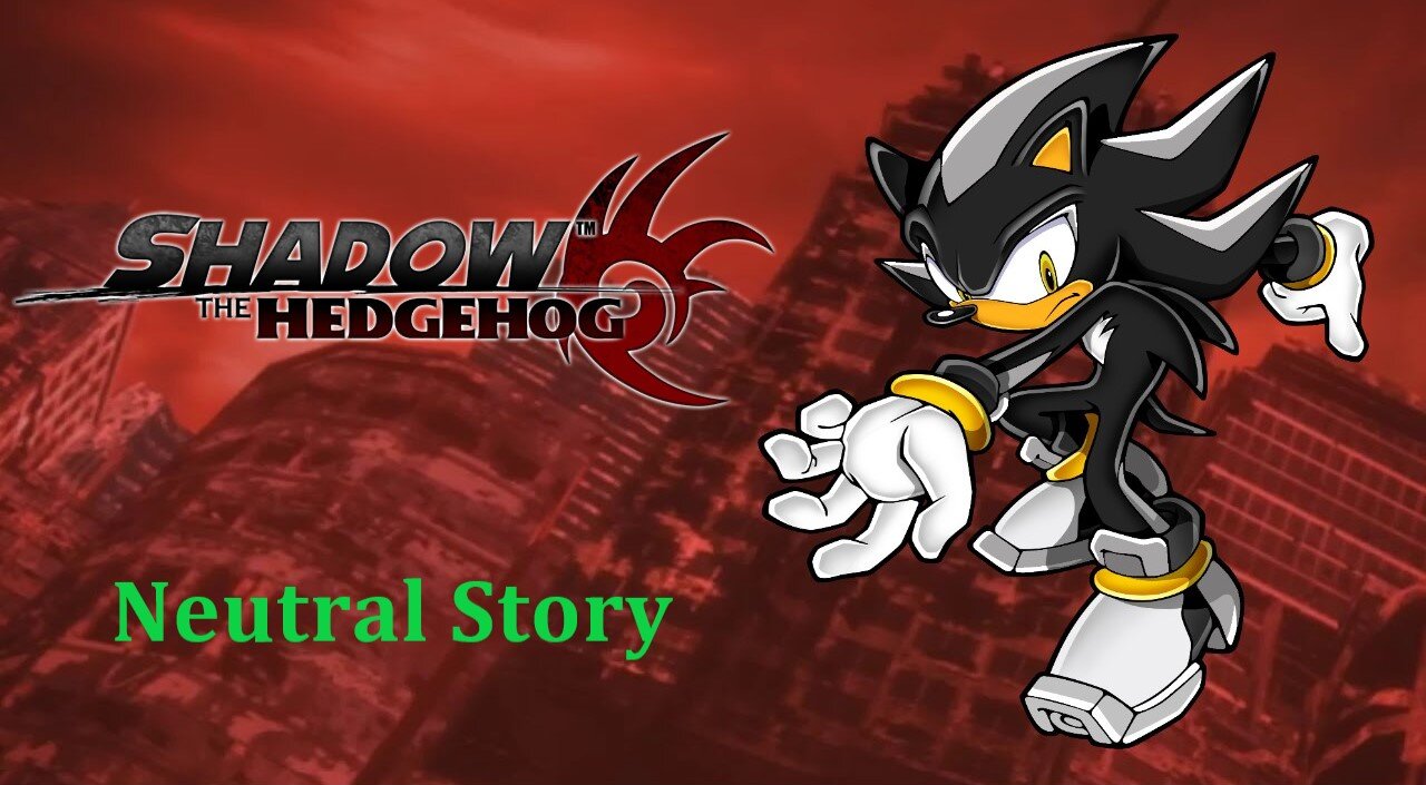 Shadow The Hedgehog Reloaded Neutral Story Gameplay