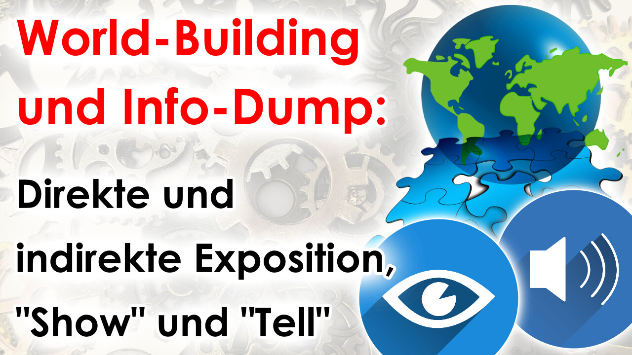 World-Building und Info-Dump: Direkte und indirekte Exposition, "Show" und "Tell"