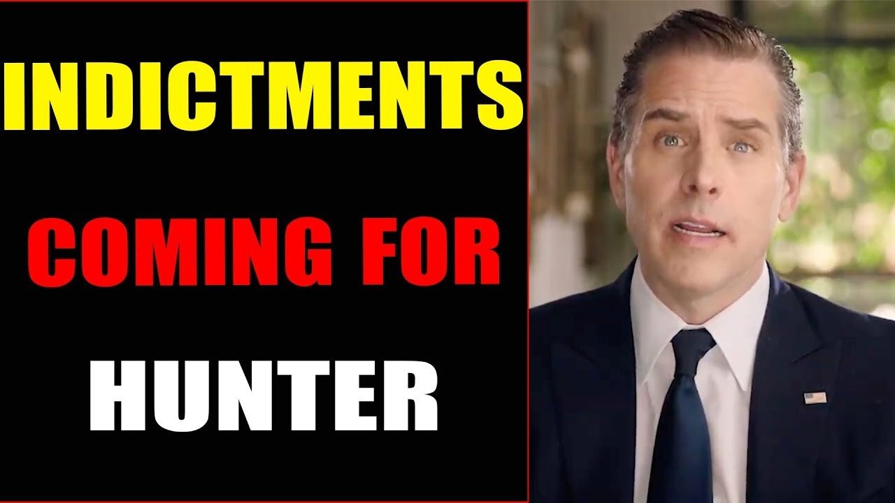 INDICTMENTS ARE COMING FOR HUNTER TODAY BIG UPDATE