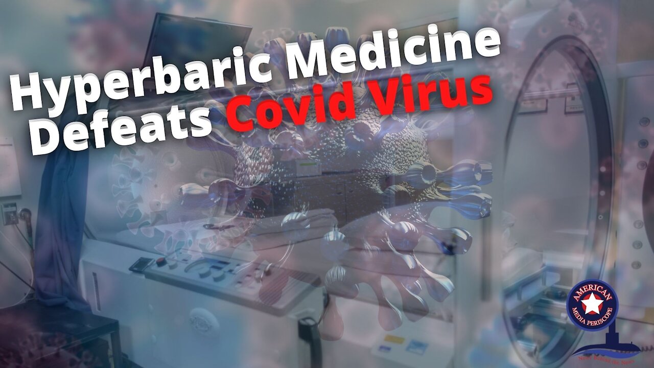 Hyperbaric Medicine Defeats Covid Virus