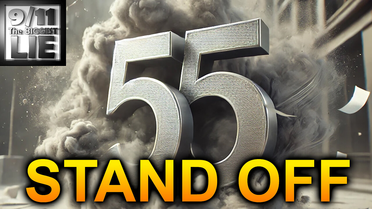 9/11 The BIGGEST LIE 55 - STAND OFF - Created by JAMES EASTON, December 7th 2024