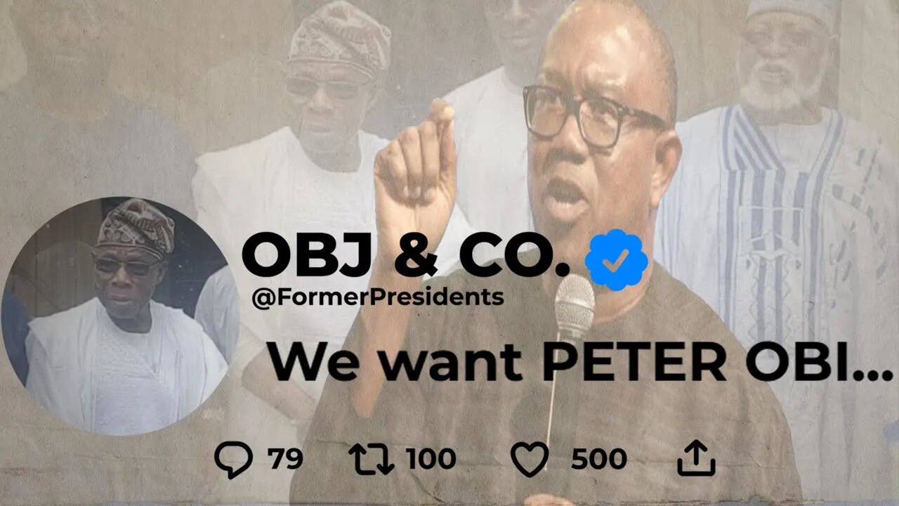 Is Obasanjo Supporting Peter Obi For President 2023?