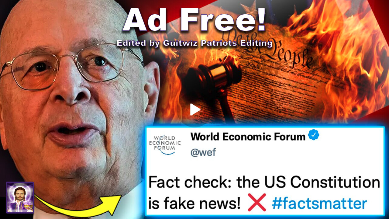 WEF Tells Americans 'Your God Given Rights Are a Fiction - You Will Be Happier as Slaves' - No Ads!