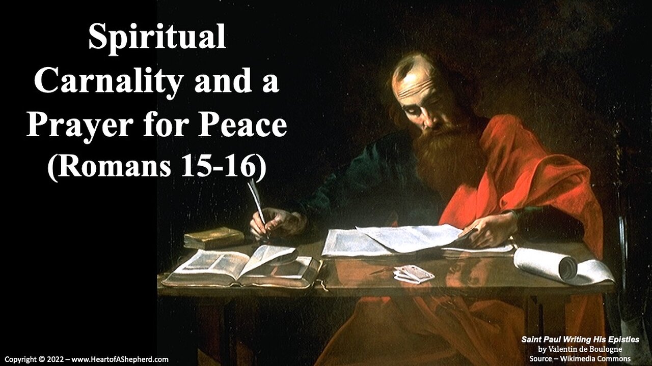 Spiritual Carnality and a Prayer for Peace (Romans 15-16) Bible study from www.HeartofAShepherd.com