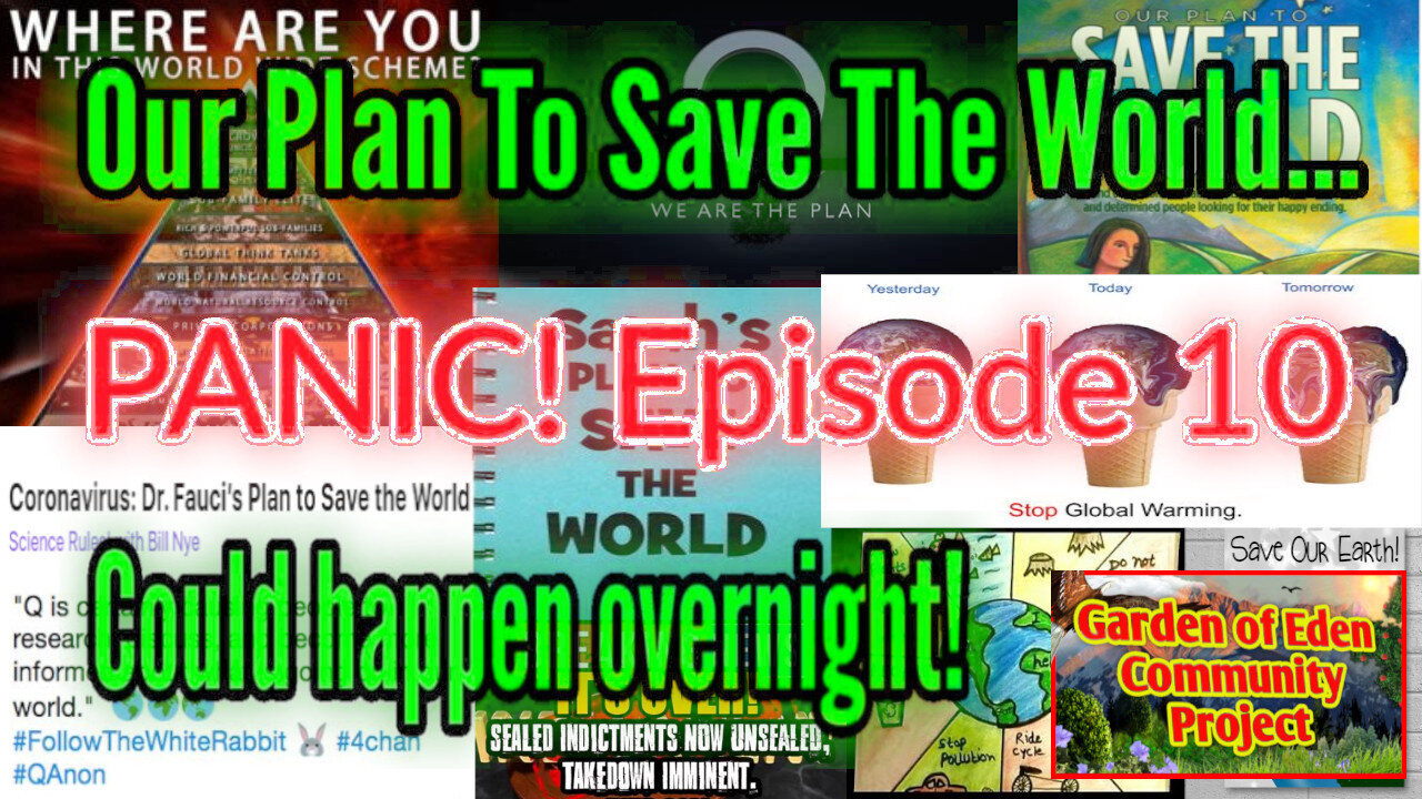 GOE PANIC E10: The Plan to Save The World! #GardenOfEdenProject