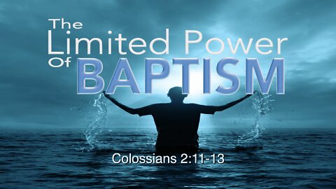 The Limited Power of Baptism