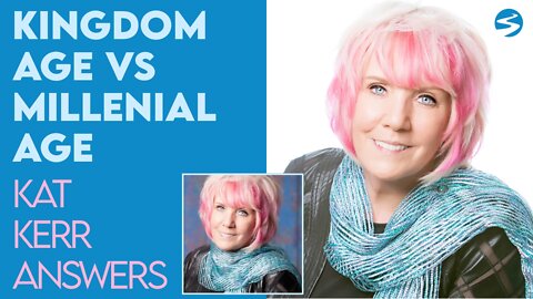 Kat Kerr Teaching: The Kingdom Age vs The Millennial Age | Dec 29 2021