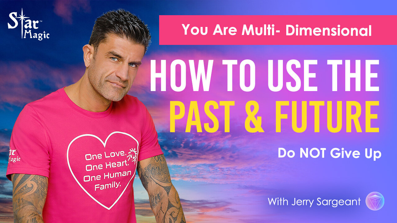 You Are Multi- Dimensional | How To Use The Past & Future | Do NOT Give Up