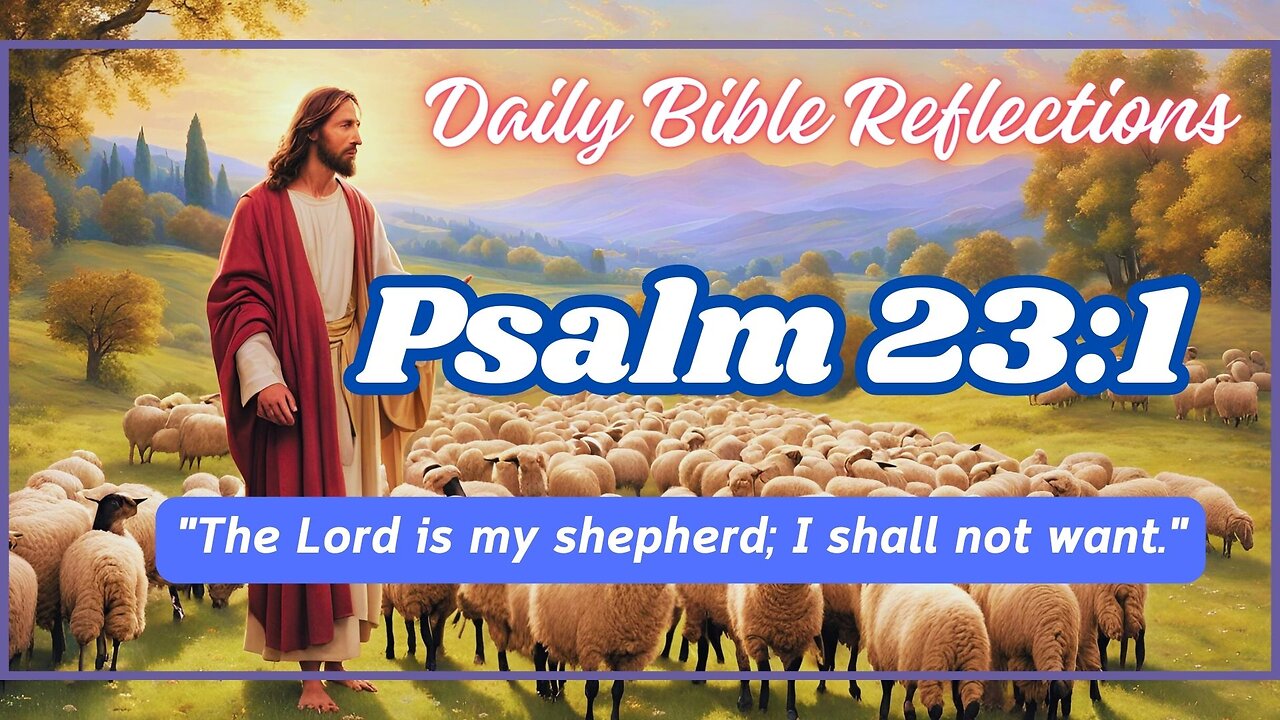 Trusting the Shepherd: A Reflection on Psalm 23:1