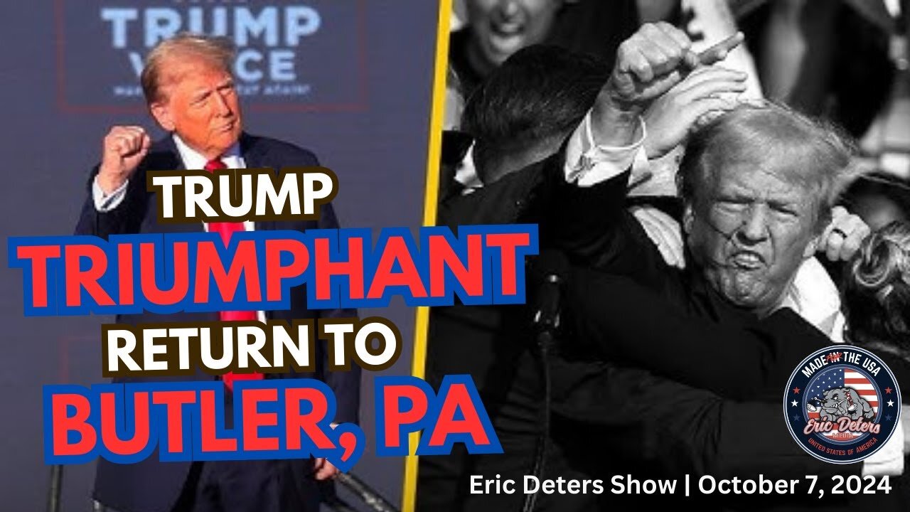 Trump’s Triumphant Return to Butler, PA! | Eric Deters Show