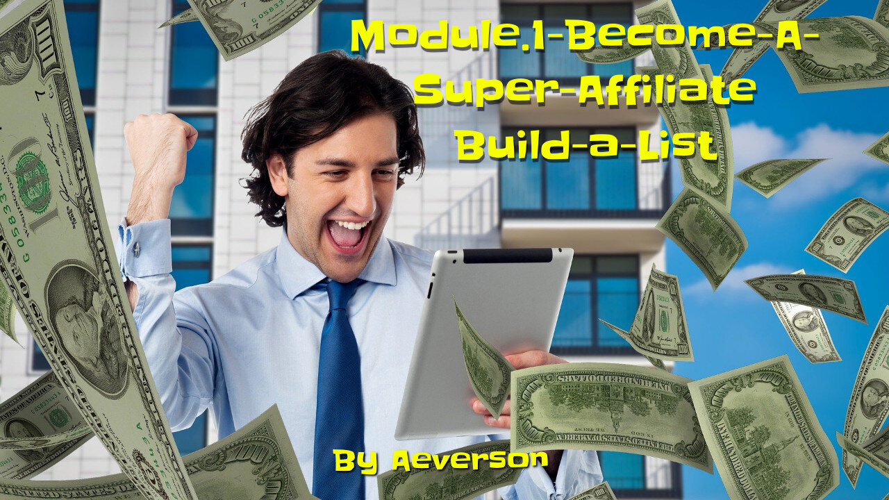 Module.1-Become-A-Super-Affiliate-Build-a-List