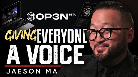 🔥 Op3n: How We Are Giving Everyone a Voice - Jaeson Ma