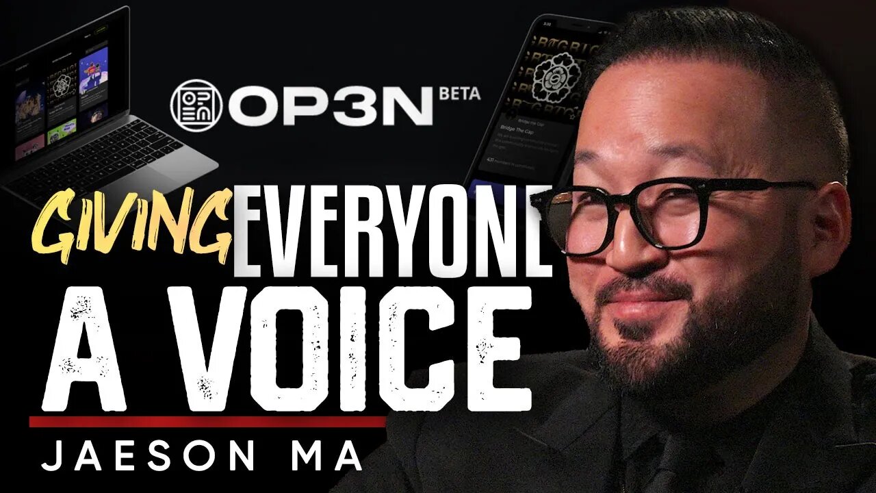 🔥 Op3n: How We Are Giving Everyone a Voice - Jaeson Ma