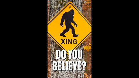 BIGFOOT: Do You Believe?