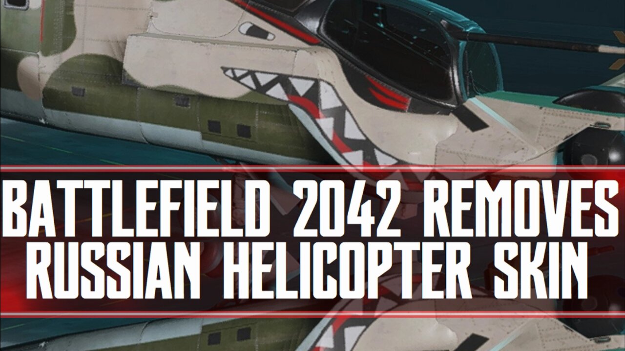 Battlefield 2042 Removes Russian Helicopter Skin