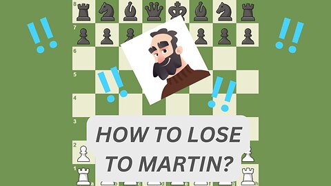How to Lose to Martin (chess bot)