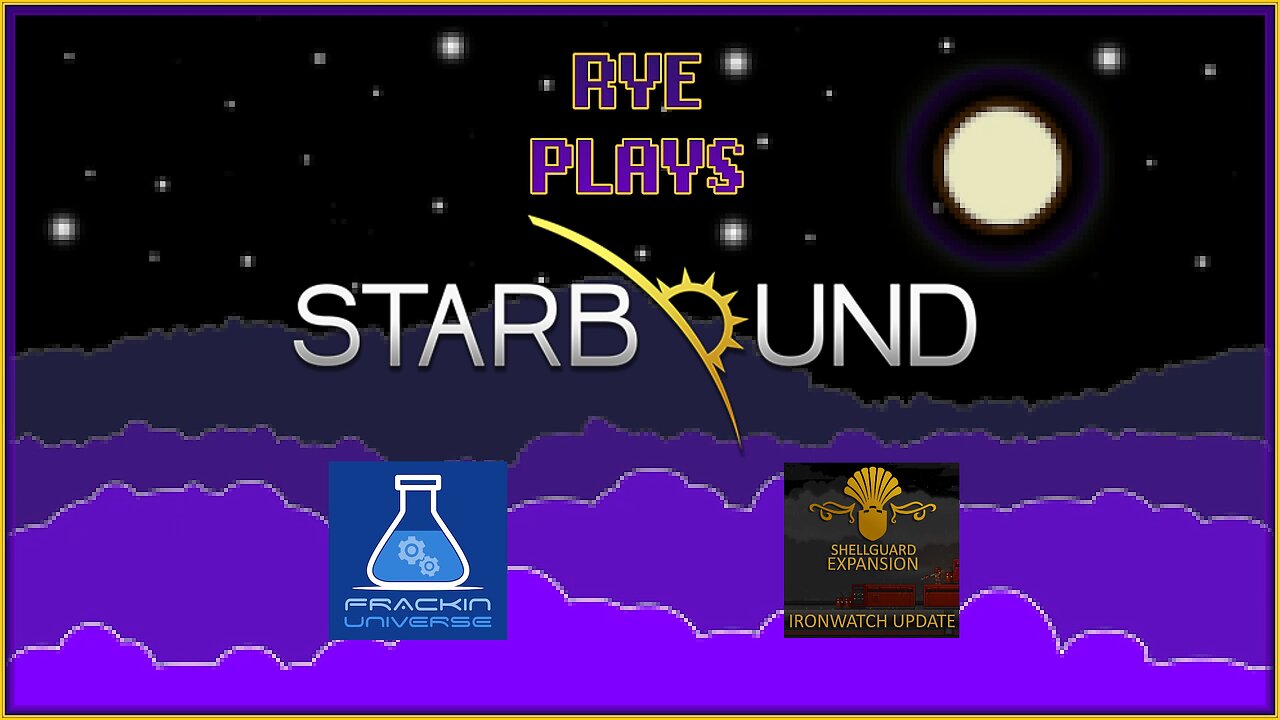 Rye Plays Starbound