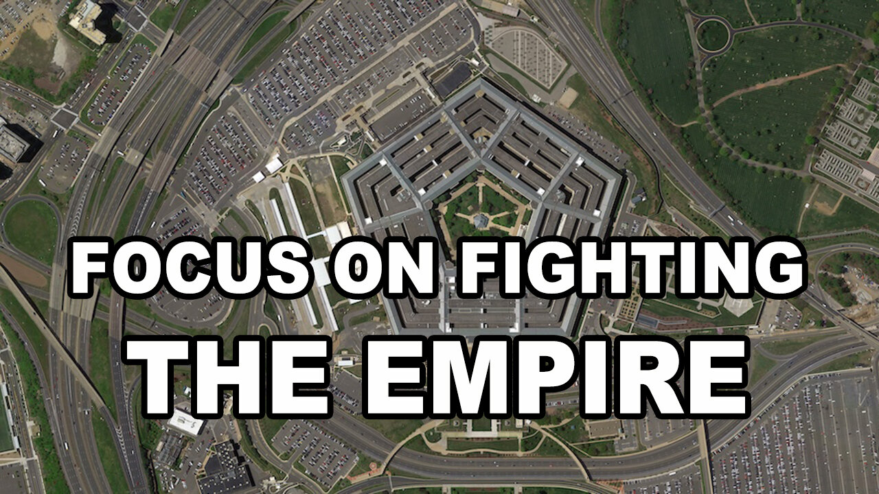 If You Want To Help The World, Focus On Fighting The Empire