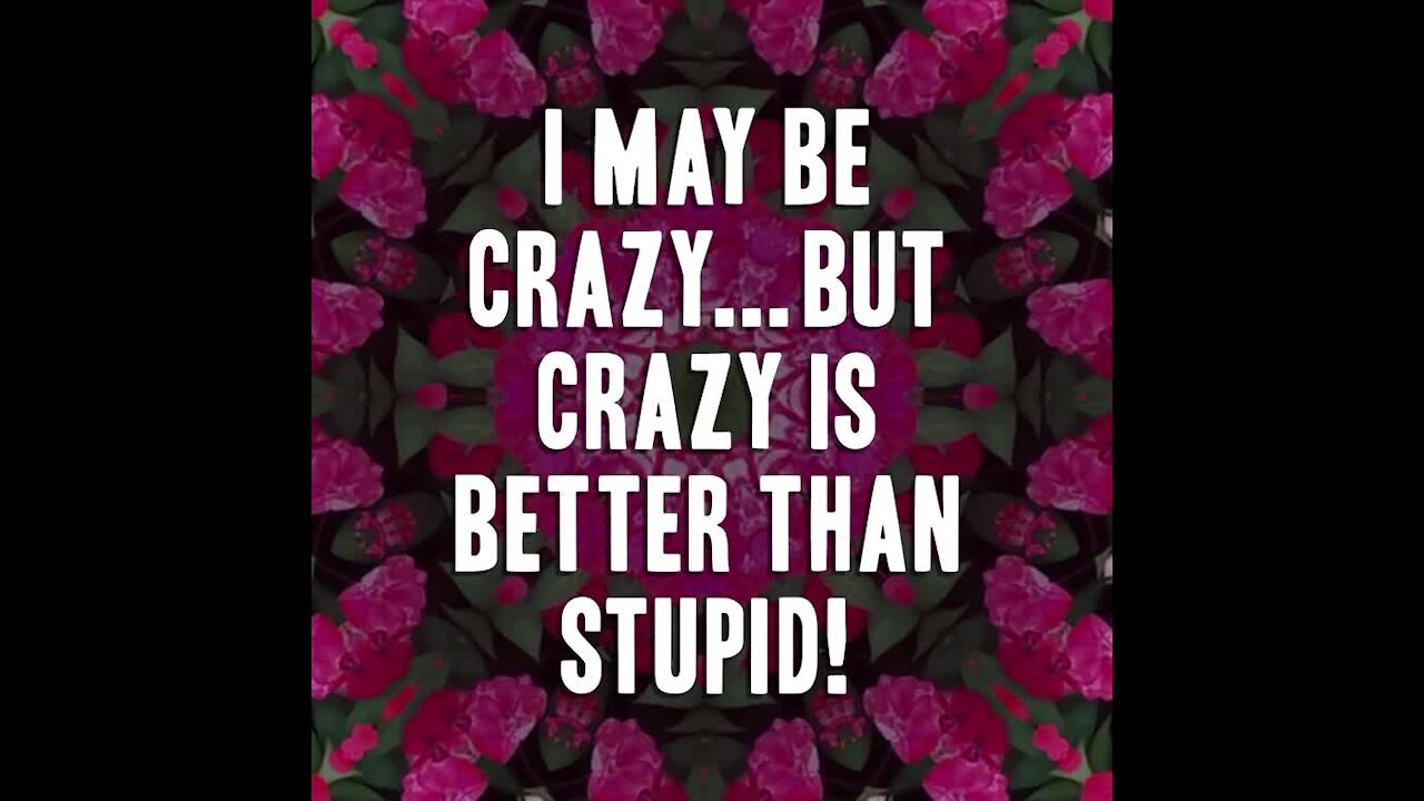 I may be crazy [GMG Originals]