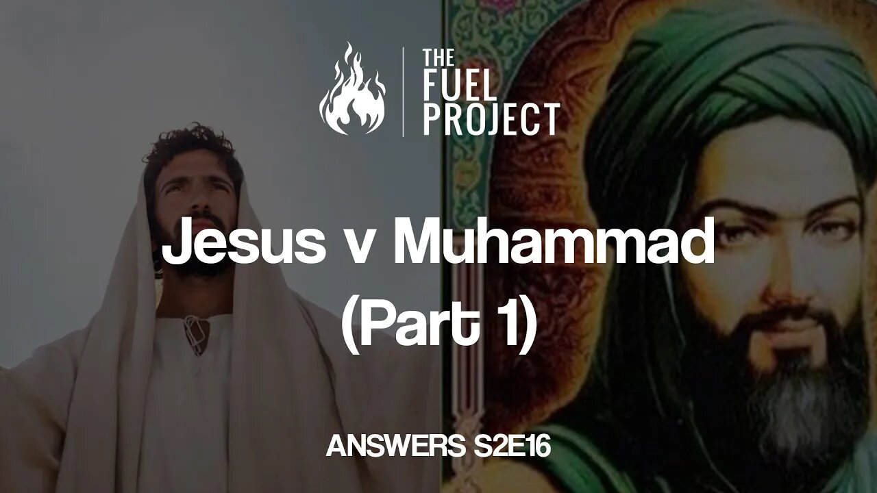 Jesus v Muhammad (pt.1) (Answers S2E16)