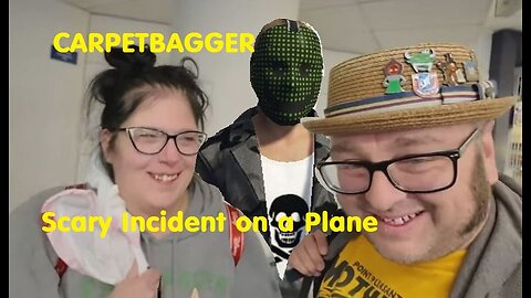 The CarpetBagger Reaction - Scary Incident on a Plane - Flying From Charlotte to Los Angeles