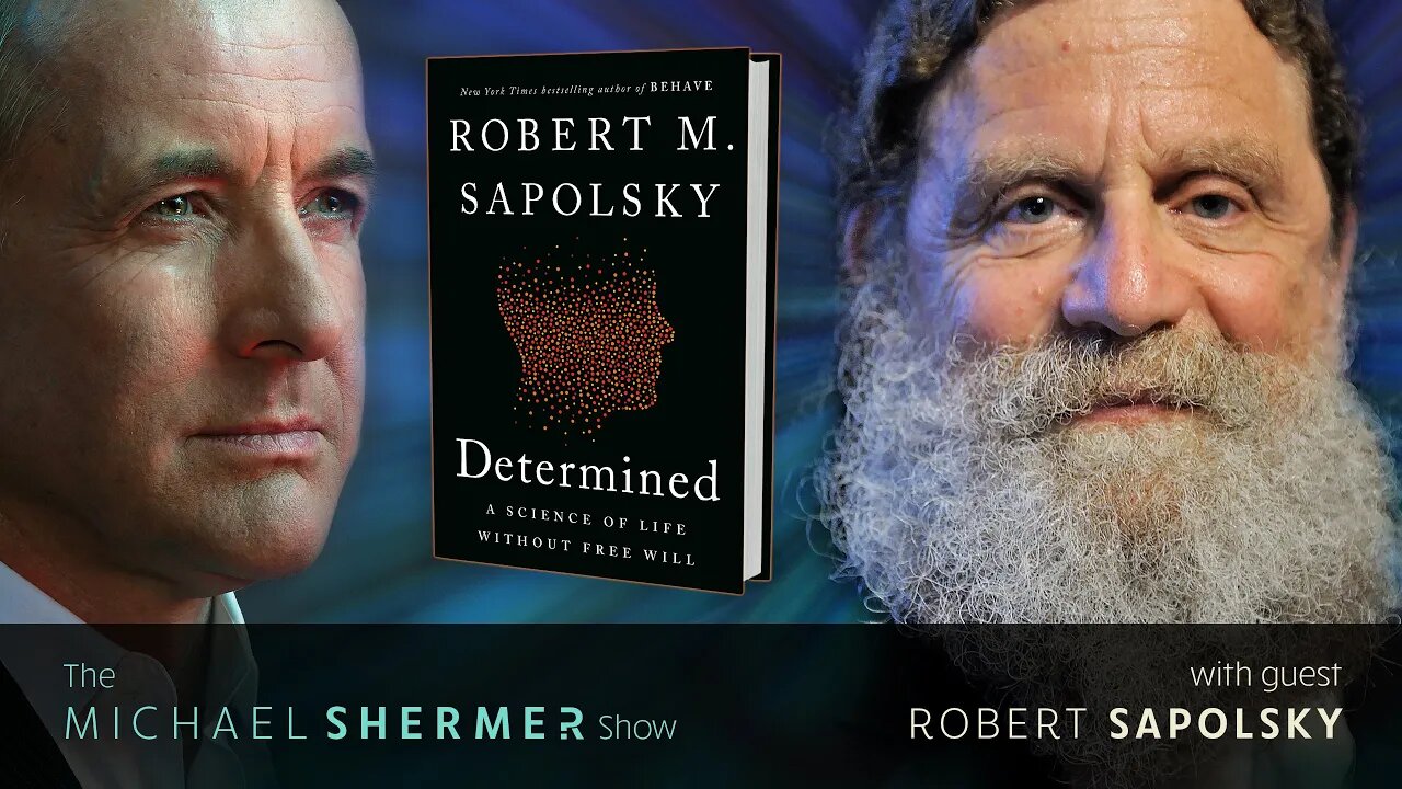 Robert Sapolsky on Free Will and Determinism