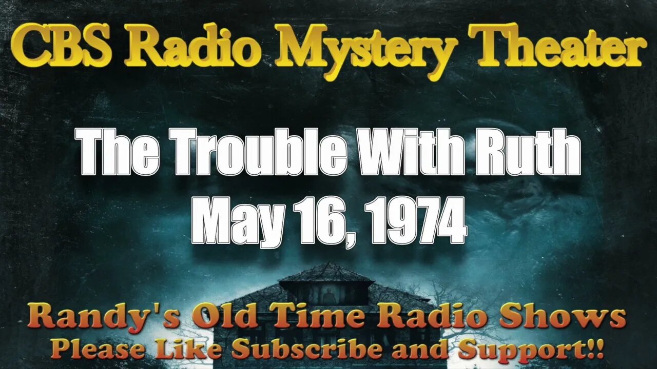 CBS Radio Mystery Theater The Trouble with Ruth May 16, 1974