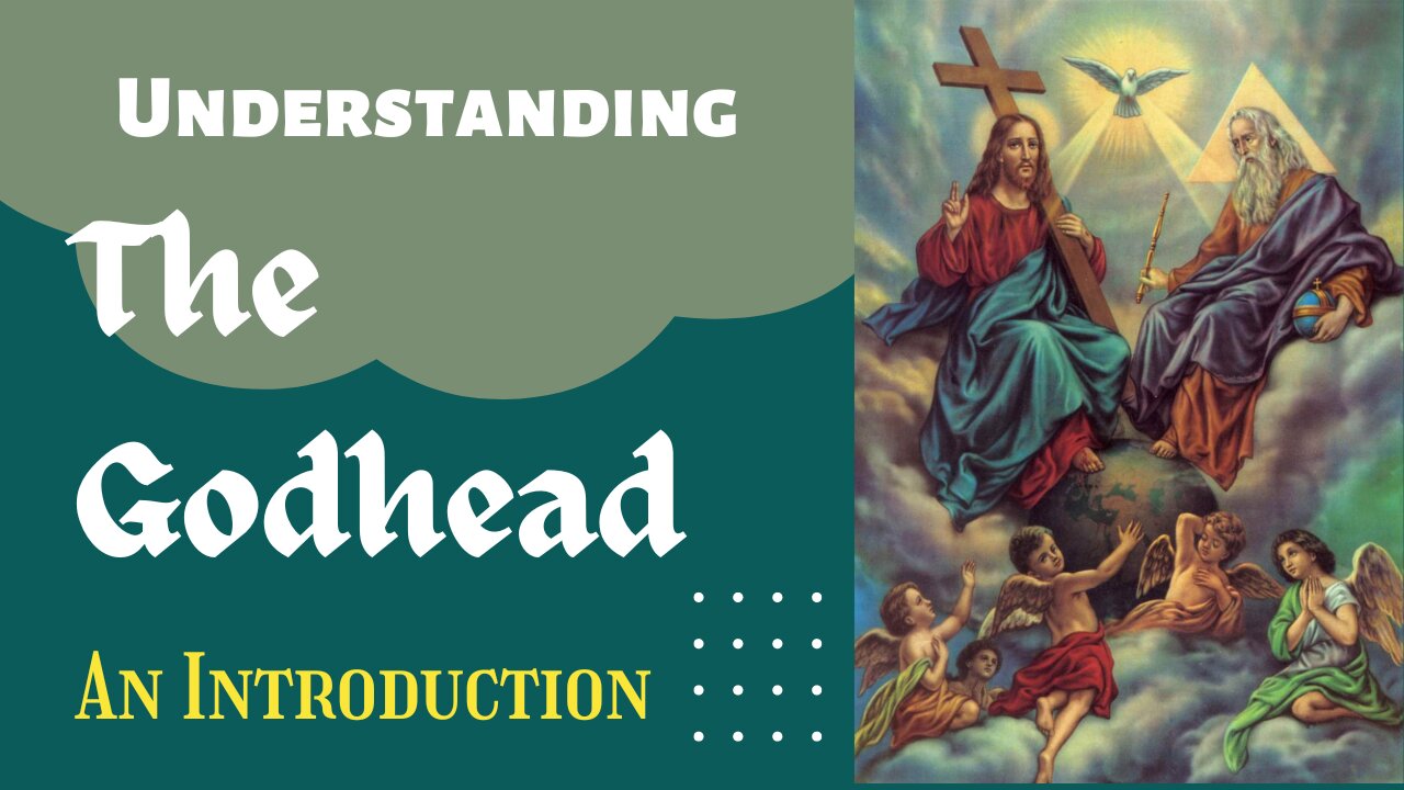 Understanding the Godhead: An Introduction