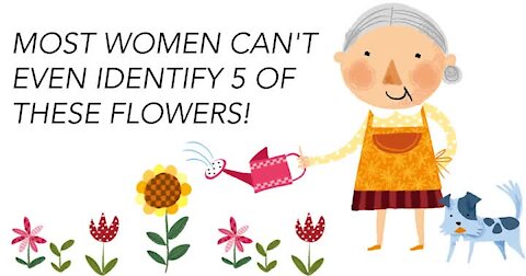 Most women can't even identify 5 of these flowers!