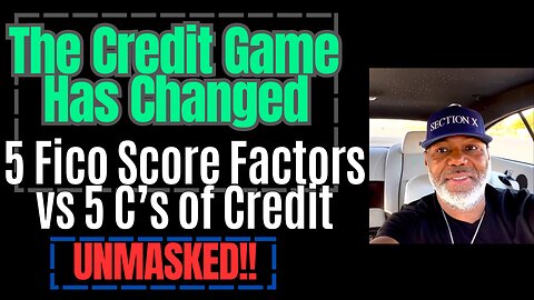 5 Fico Score Factors vs 5 C’s of Credit