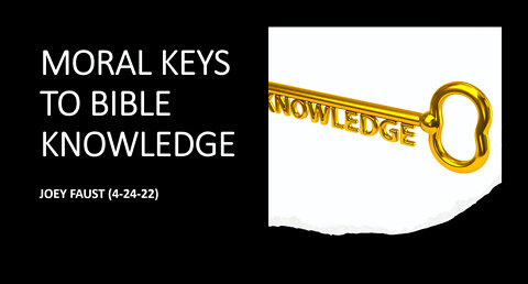 Moral Keys to Bible Knowledge