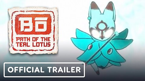 Bo: Path of the Teal Lotus - Official Launch Trailer