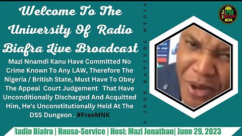 Welcome to the university Of Radio Biafra | Hausa-Service | Host: Mazi Jonathan | June 29, 2023