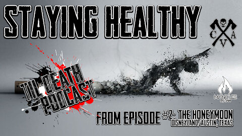 Staying Healthy | Til Death Podcast | CLIP