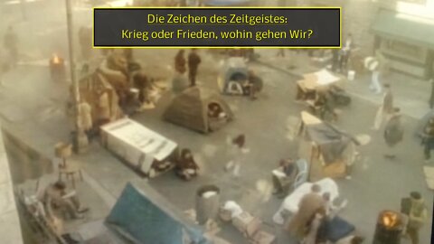 Die Zeichen des Zeitgeistes - Krieg oder Frieden, wohin gehen Wir?