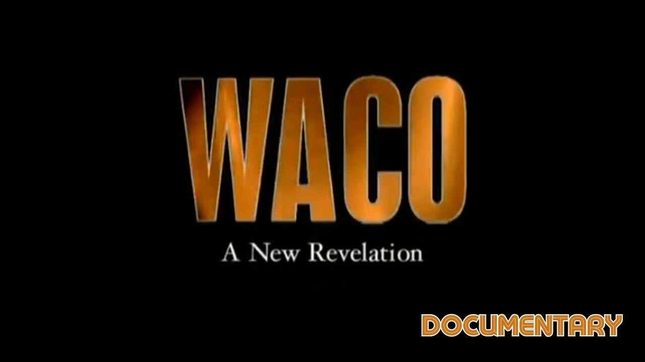 Documentary: WACO 'A New Revelation'